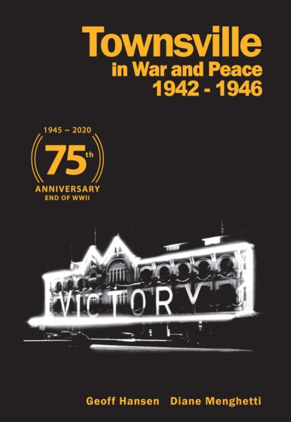 Townsville in War and Peace 1942 - 1946